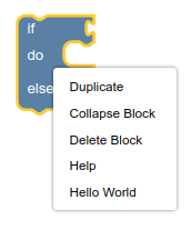 An if block with a context menu with five options. The last option says "Hello World".
